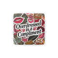 Porcelain Magnet — "Overdressed Is a Compliment" Decorative Square Fridge Magnet